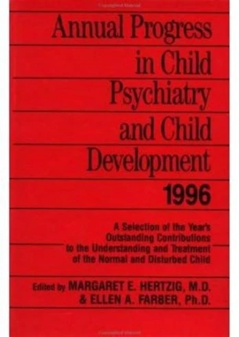 Annual Progress in Child Psychiatry and Child Development 1996