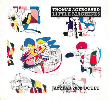CD Thomas Agergaard – Little Machines (Jazzpar 2002 Octet)