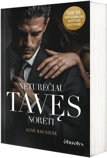 Neturėčiau tavęs norėti