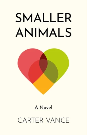Smaller Animals, A Novel