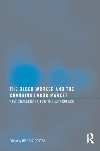 Older Worker and the Changing Labor Market
