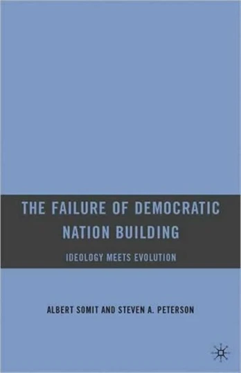 Failure of Democratic Nation Building: Ideology Meets Evolution