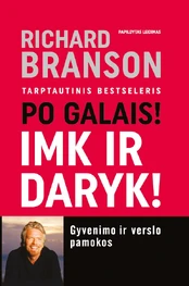 Po galais! Imk ir daryk! Gyvenimo ir verslo pamokos kaina