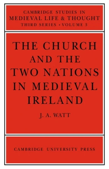 Church and the Two Nations in Medieval Ireland
