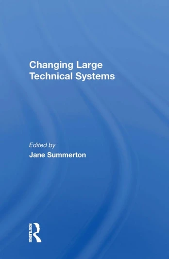 Changing Large Technical Systems