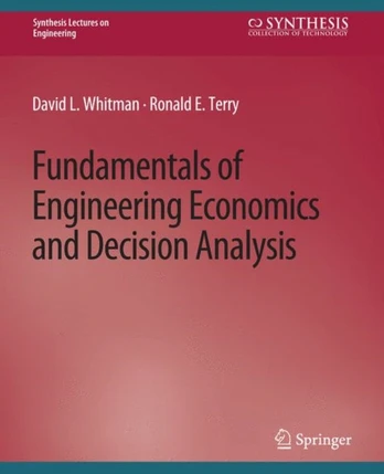 Fundamentals of Engineering Economics and Decision Analysis