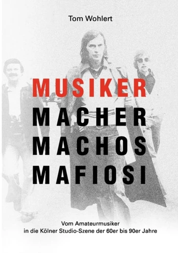 Musiker Macher Machos Mafiosi