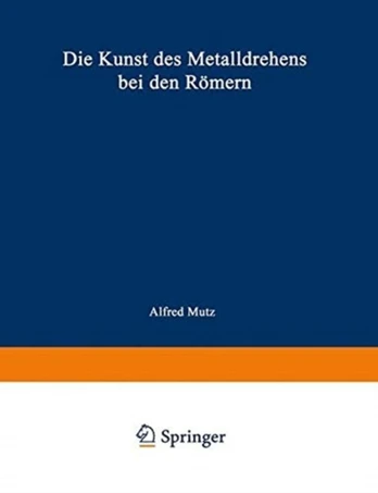 Die Kunst des Metalldrehens bei den Romern