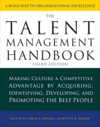 Talent Management Handbook, Third Edition: Making Culture a Competitive Advantage by Acquiring, Identifying, Developing, and Promoting the Best People
