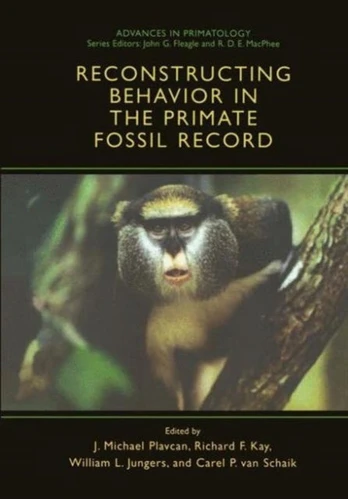 Reconstructing Behavior in the Primate Fossil Record