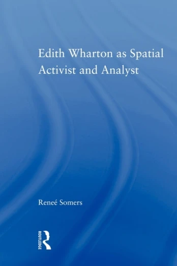 Edith Wharton as Spatial Activist and Analyst