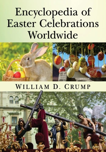 Encyclopedia of Easter Celebrations Worldwide