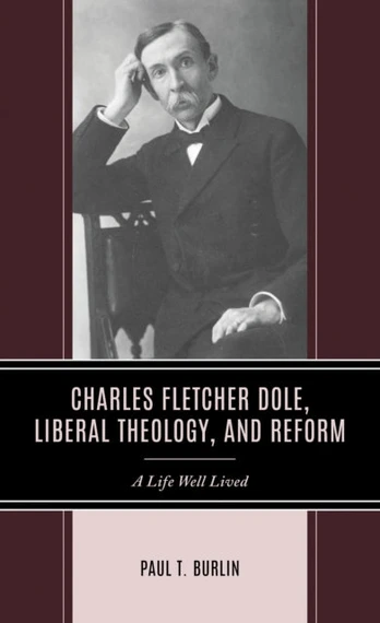 Charles Fletcher Dole, Liberal Theology, and Reform
