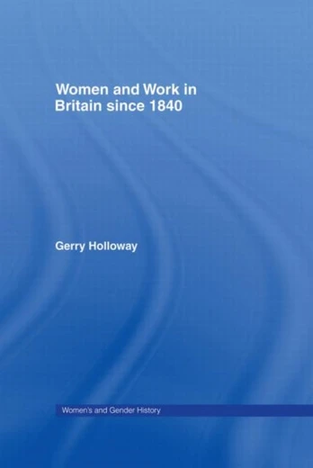 Women and Work in Britain since 1840