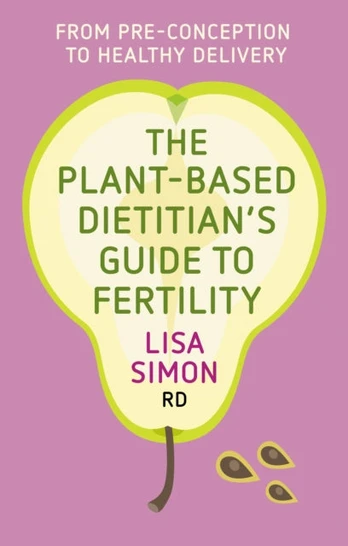 Plant-Based Dietitian's Guide to Fertility