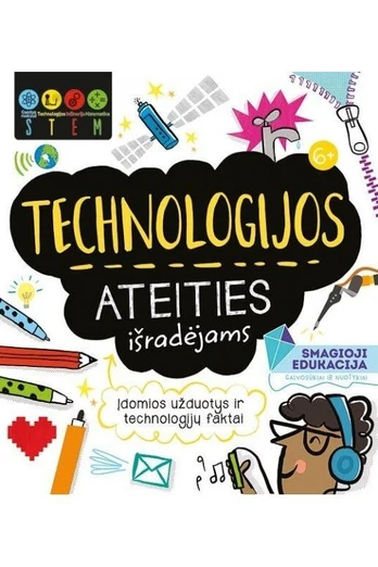 Technologijos ateities išradėjams. STEM