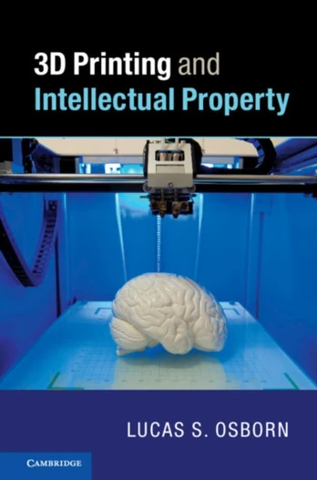 3D Printing and Intellectual Property - Minkštas viršelis