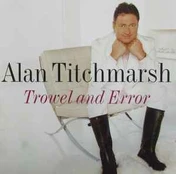CD Alan Titchmarsh - Trowel And Error