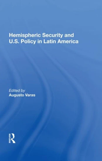 Hemispheric Security and U.S. Policy in Latin America