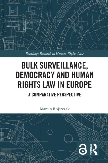 Bulk Surveillance, Democracy and Human Rights Law in Europe