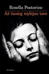 Aš tiesiog mylėjau tave kaina