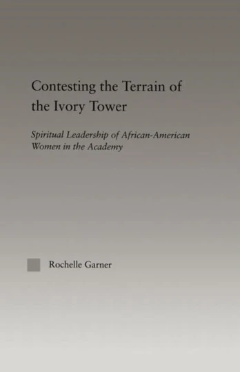 Contesting the Terrain of the Ivory Tower