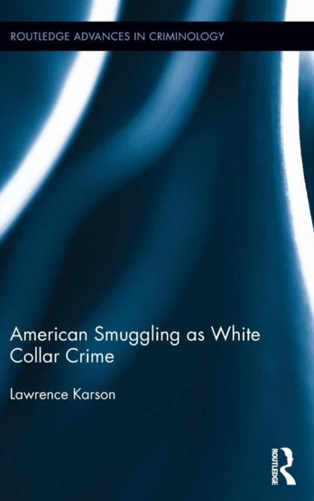 American Smuggling as White Collar Crime