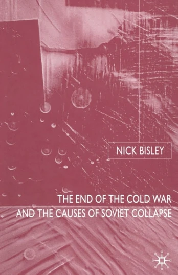 End of the Cold War and the Causes of Soviet Collapse
