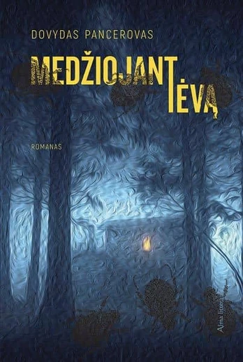 Medžiojant tėvą. Su autografu!