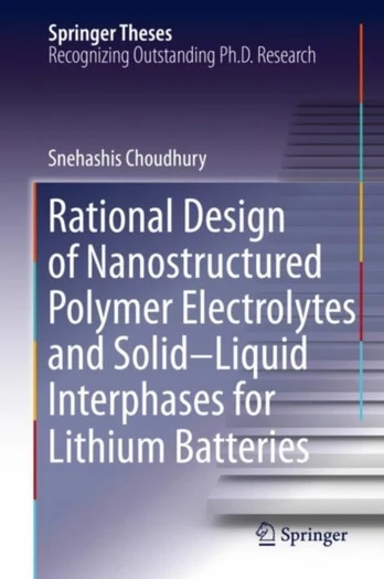 Rational Design of Nanostructured Polymer Electrolytes and Solid–Liquid Interphases for Lithium Batteries