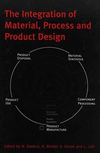 Integration of Material, Process and Product Design