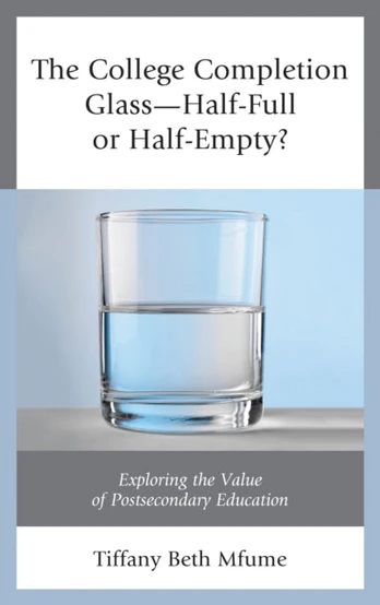 College Completion Glass—Half-Full or Half-Empty?