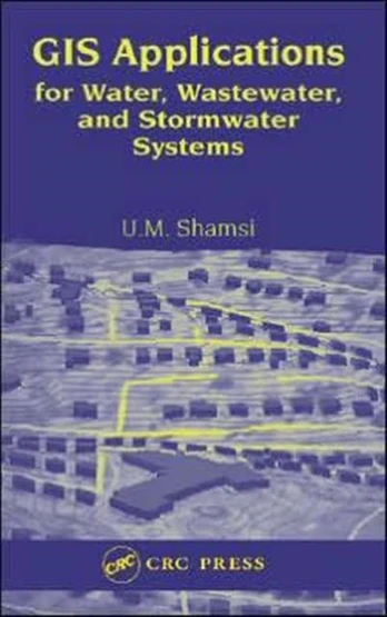 GIS Applications for Water, Wastewater, and Stormwater Systems