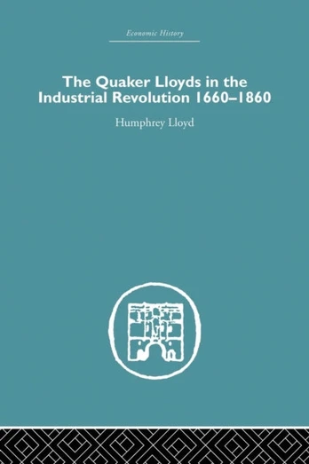 Quaker Lloyds in the Industrial Revolution