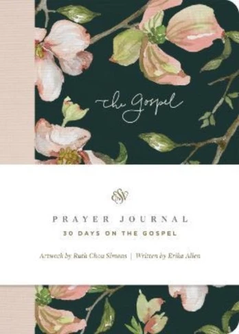 ESV Prayer Journal, 30 Days on the Gospel (Paperback)