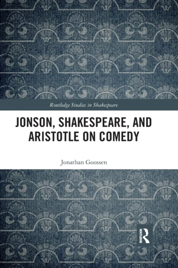 Jonson, Shakespeare, and Aristotle on Comedy