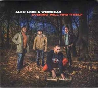 CD Alex LoRe & & Weirdear - Evening Will Find Itself
