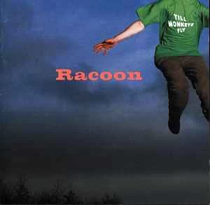 CD Racoon - Till Monkeys Fly