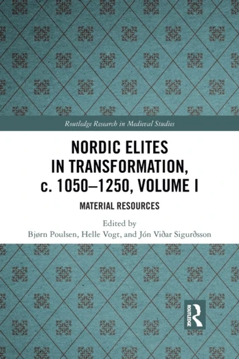 Nordic Elites in Transformation, c. 1050-1250, Volume I
