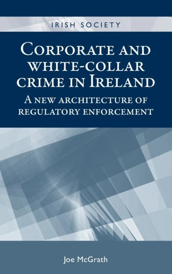 Corporate and White-Collar Crime in Ireland