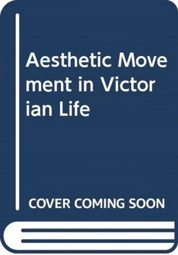 Aesthetic Movement in Victorian Life