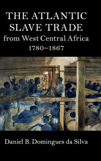 Atlantic Slave Trade from West Central Africa, 1780–1867
