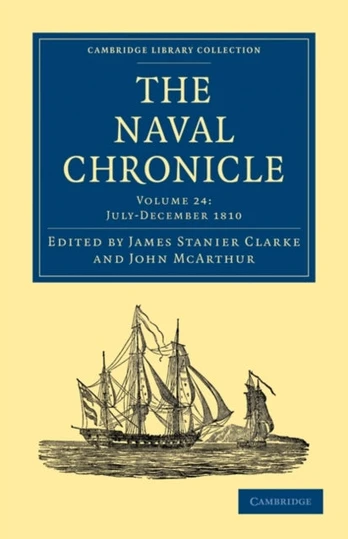 Naval Chronicle: Volume 24, July–December 1810