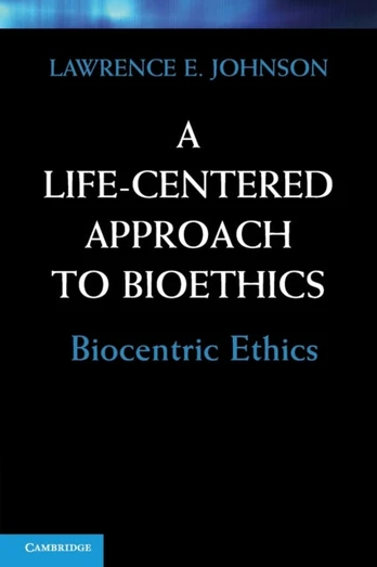 Life-Centered Approach to Bioethics
