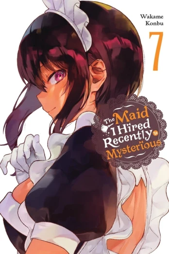 Maid I Hired Recently Is Mysterious, Vol. 7