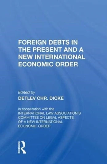 Foreign Debts in the Present and a New International Economic Order