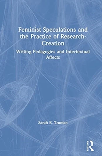 Feminist Speculations and the Practice of Research-Creation