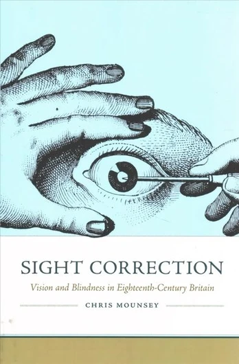 Sight Correction: Vision and Blindness in Eighteenth-Century Britain