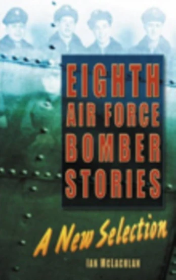 Eighth Air Force Bomber Stories