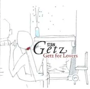CD Stan Getz - Getz For Lovers